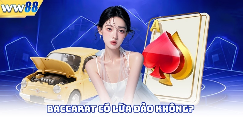 Baccarat có lừa đảo không? 