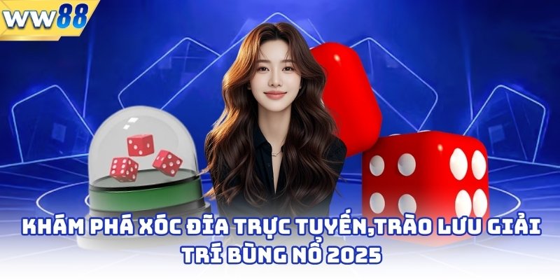 Khám Phá Xóc Đĩa Trực Tuyến,Trào Lưu Giải Trí Bùng Nổ 2025 1 Khám Phá Xóc Đĩa Trực Tuyến,Trào Lưu Giải Trí Bùng Nổ 2025